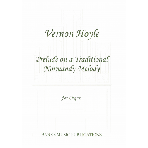 Hoyle: Prelude on a Traditional Normandy Melody for Organ published by Banks