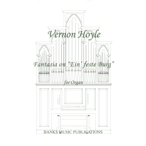 Hoyle: Fantasia on Ein' feste Burg for Organ published by Banks