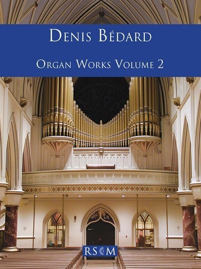 Bedard: Organ Works Volume 2 published by RSCM