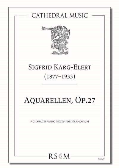 Karg-Elert: Aquarellen Opus 27 for Harmonium published by Cathedral Music