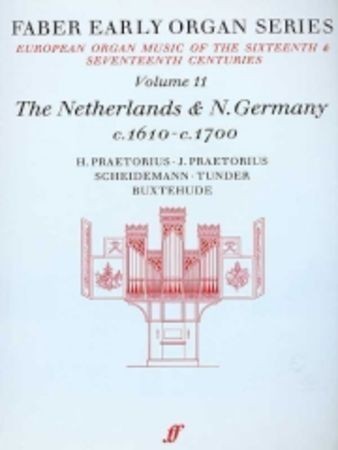 Faber Early Organ Series Volume 11: The Netherlands & North Germany 1610-1700