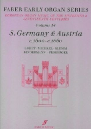 Faber Early Organ Series Volume 14: South Germany & Austria 1600-1660