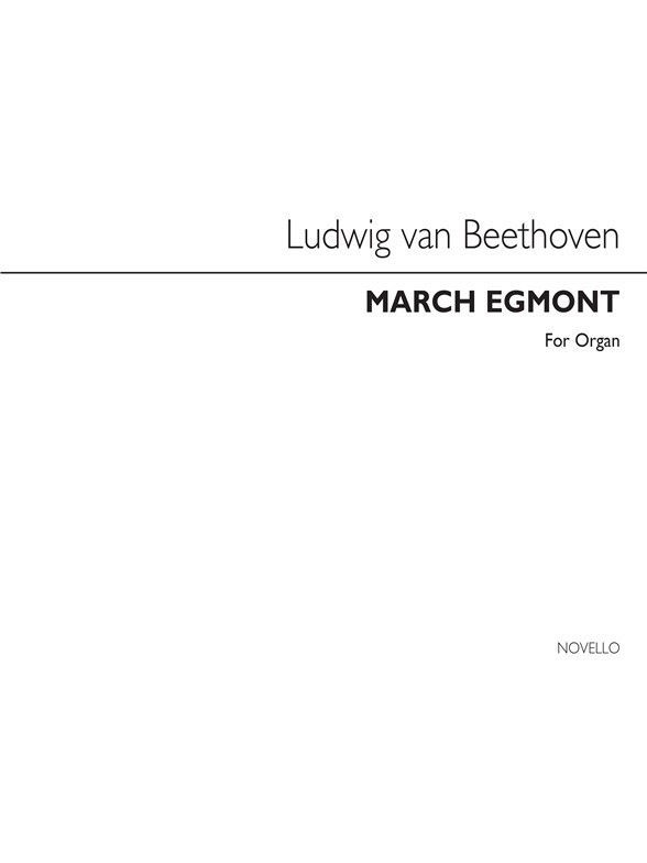 Beethoven arr W T Best: March Egmont for Organ published by Novello