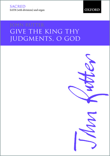 Rutter: Give the king thy judgments, O God SATB published by OUP