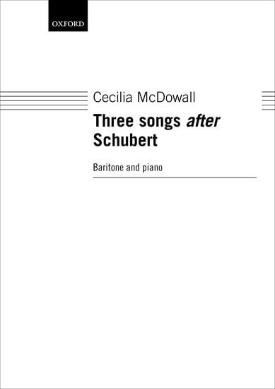 McDowall: Three Songs after Schubert for Baritone published by OUP