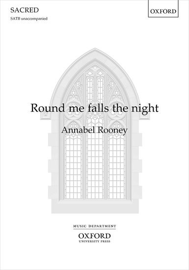 Rooney: Round me falls the night SATB published by OUP