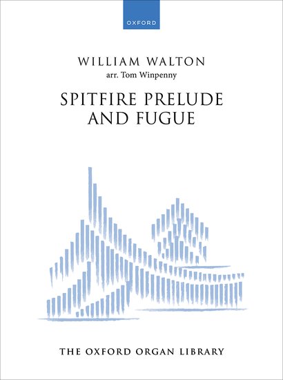 Walton: Spitfire Prelude and Fugue for Organ published by OUP