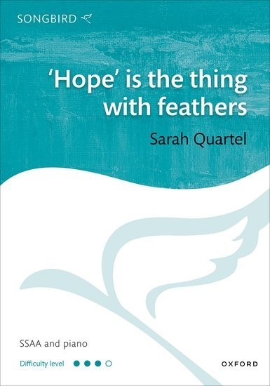 Quartel: 'Hope' is the thing with feathers SSAA published by OUP