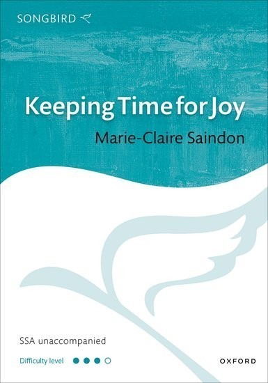 Saindon: Keeping Time for Joy SSA published by OUP