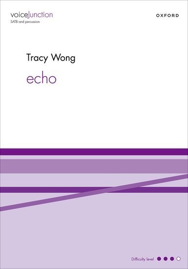 Wong: Echo SATB published by OUP