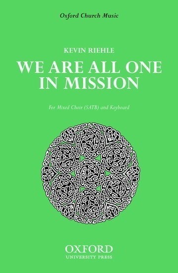 Riehle: We are all one in Mission SATB published by OUP