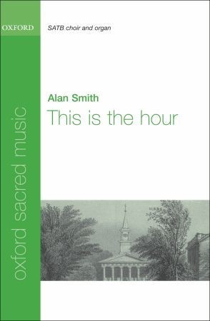 Smith: This is the hour SATB published by OUP