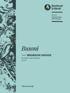 Busoni: Indian Fantasia Opus 44 K264 published by Breitkopf