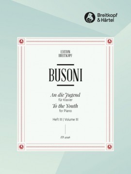 Busoni: To The Youth K254 Volume 3 for Piano published by Breitkopf