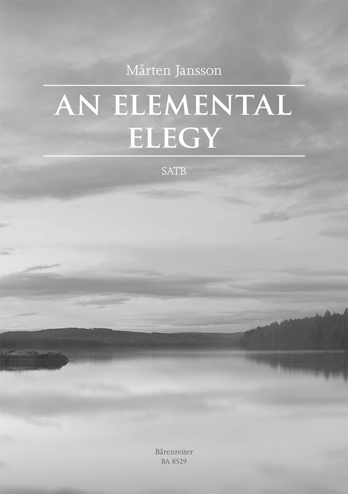 Jansson: An Elemental Elegy SATB published by Barenreiter