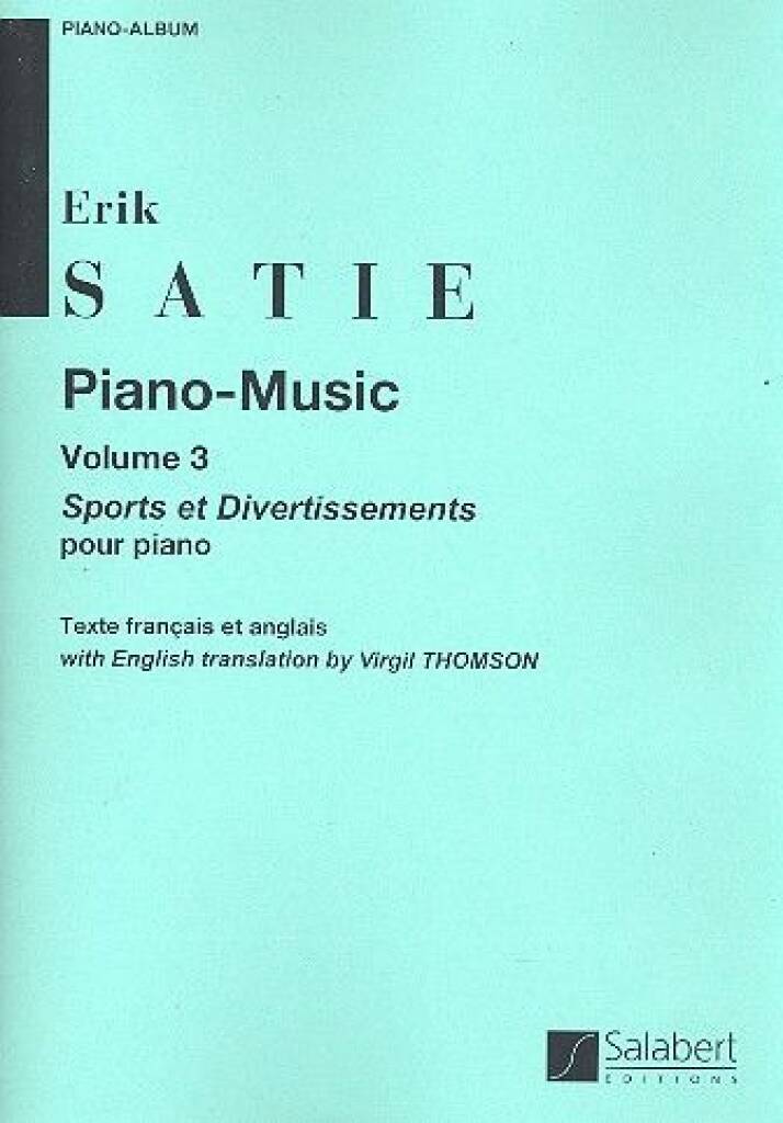 Satie: Piano Music Volume 3 :  Sports et Divertissements published by Salabert