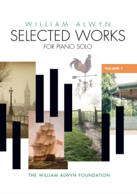 Alwyn: Selected Works for Piano Solo Volume 1 published by Alwyn Foundation