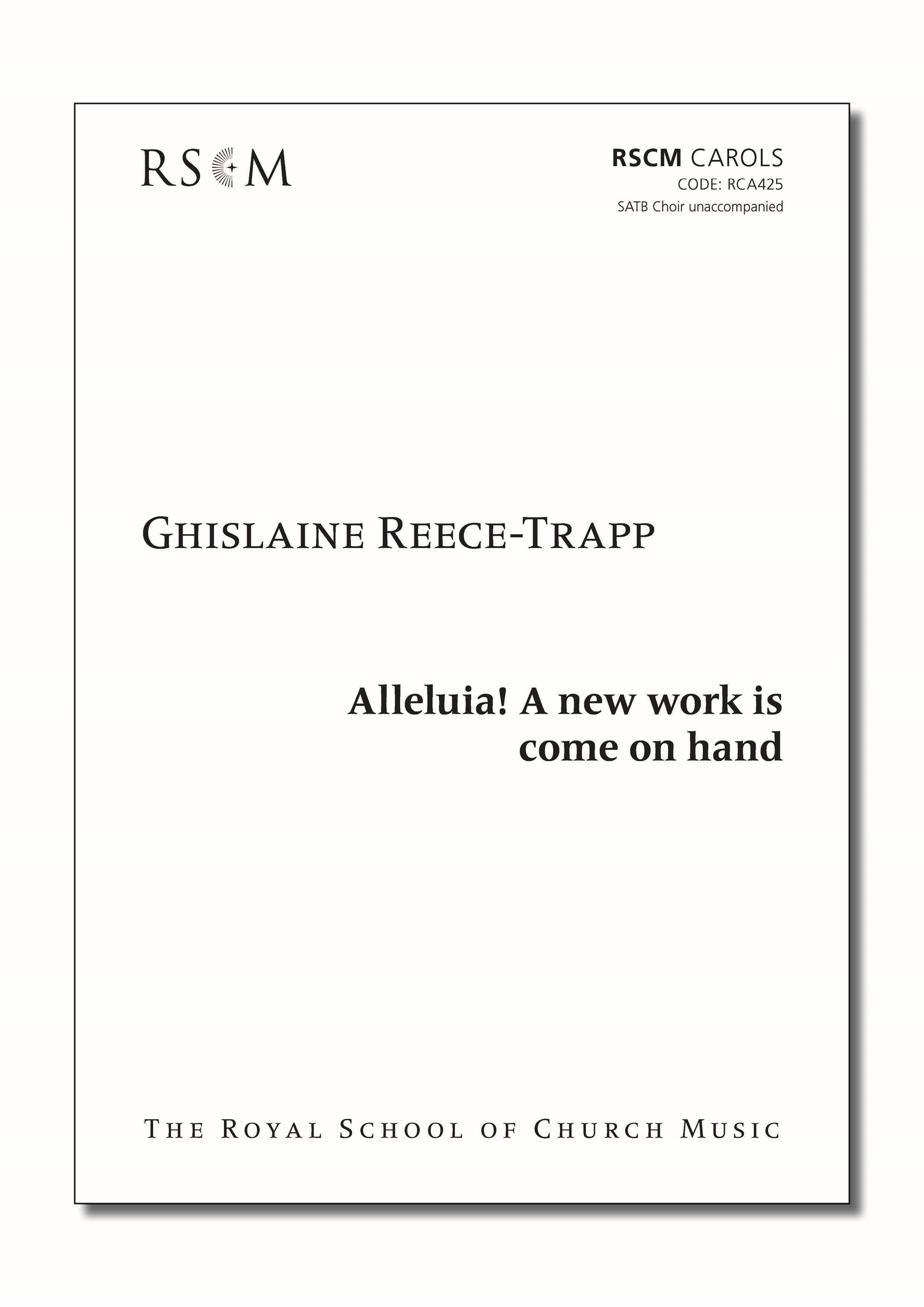 Reece-Trapp: Alleluia! A new work is come on hand SATB published by RSCM