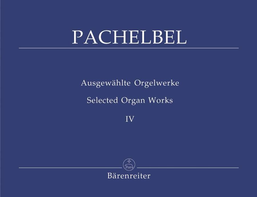 Pachelbel: Selected Organ Works Vol 4 published by Barenreiter