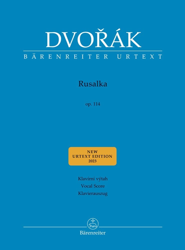 Dvorak: Rusalka, Op114 published by Barenreiter Urtext - Vocal Score