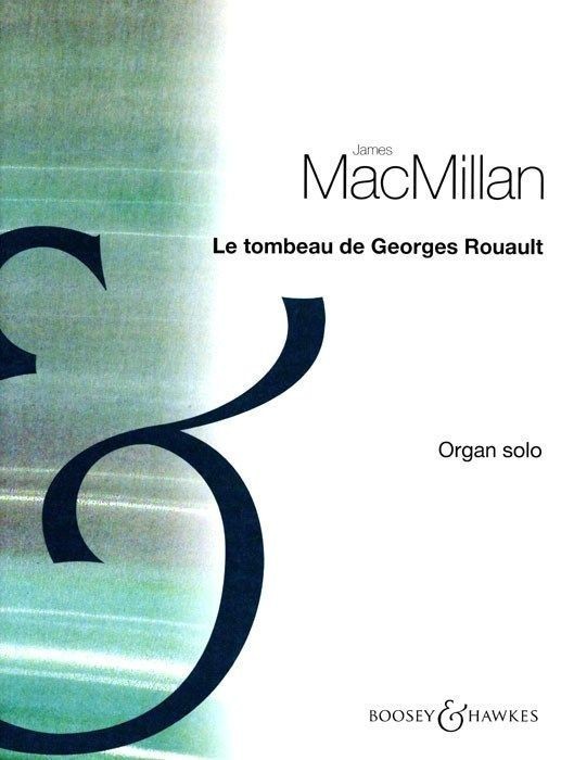 MacMillan: Le Tombeau de Georges Rouault for Organ published by Boosey & Hawkes