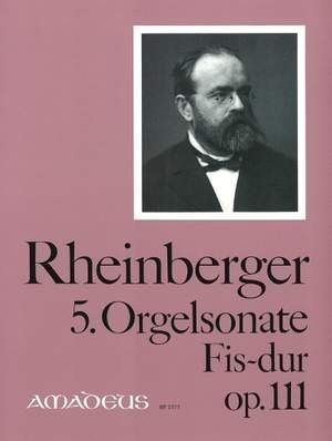 Rheinberger: Sonata No 5 in F# minor Opus 111 for Organ published by Amadeus