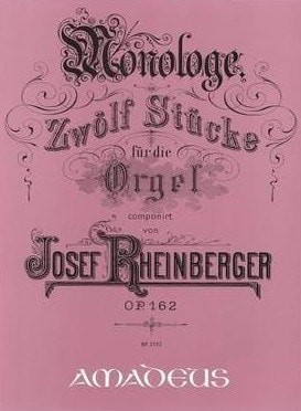 Rheinberger: Monologue Opus 162 for Organ published by Amadeus