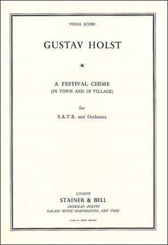 Holst: A Festival Chime (In Town and in Village) SATB published by Stainer and Bell