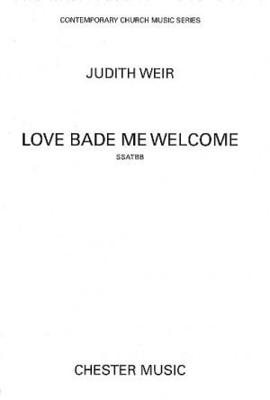 Weir: Love Bade Me Welcome SATB published by Chester