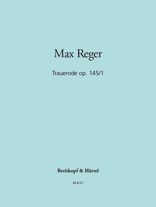 Reger: Trauerode Opus 145 No 1 for Organ published by Breitkopf