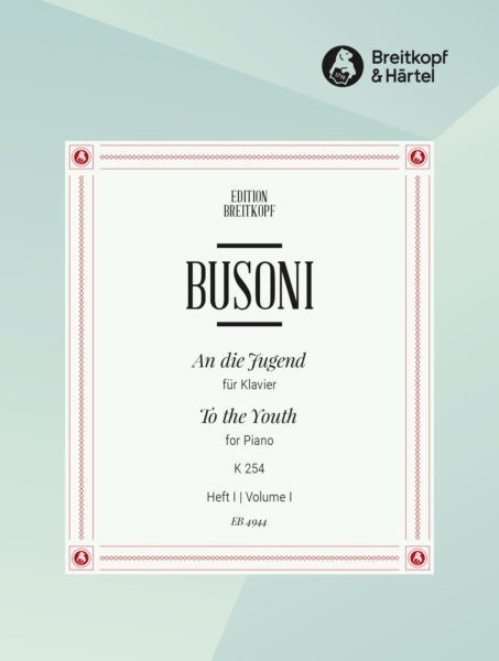 Busoni: To The Youth K254 Volume 1 for Piano published by Breitkopf