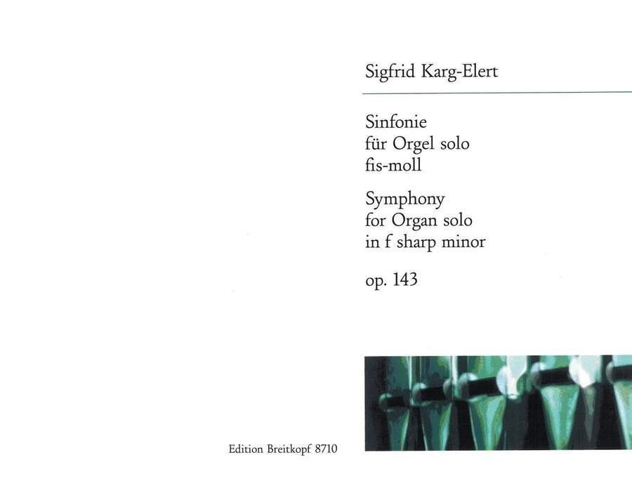 Karg-Elert: Symphony in F sharp minor Opus 143 for Organ published by Breitkopf