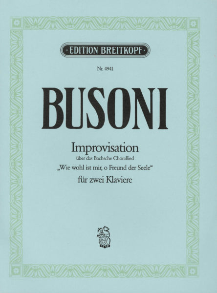 Busoni: Improvisation on J. S. Bachs Choral Song BWV 517 K 271 for Two Pianos published by Breitkopf