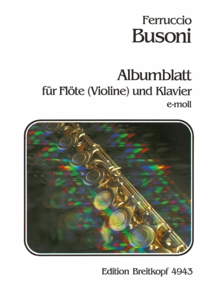 Busoni: Album Leaf in E minor K272 for Flute or Violin published by Breitkopf