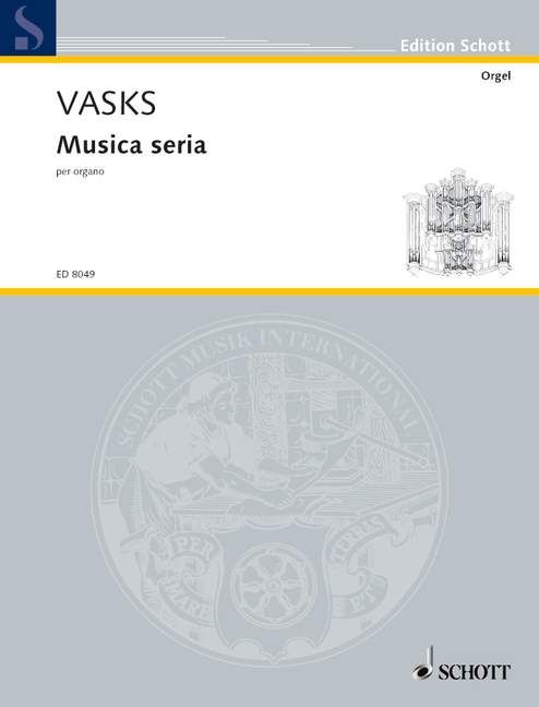 Vasks: Musica seria for Organ published by Schott