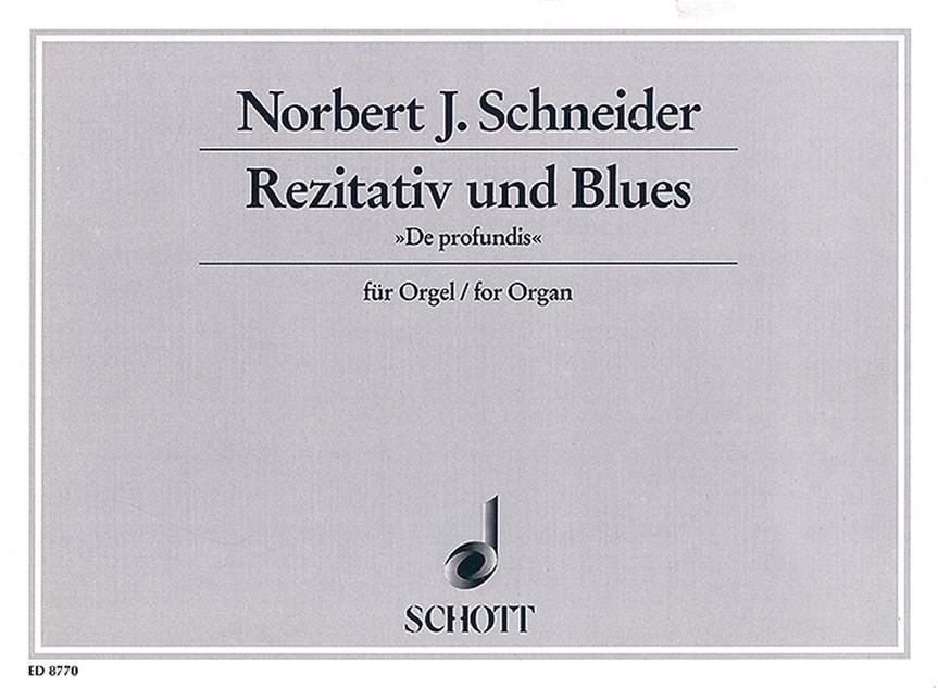 Schneider: Recitative & Blues 'De profundis' for Organ published by Schott