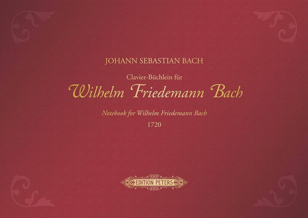 Bach: Notebook for Wilhelm Friedemann Bach 1720 published by Peters