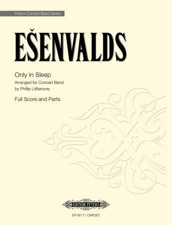 Esenvalds: Only in Sleep for Concert Band published by Peters