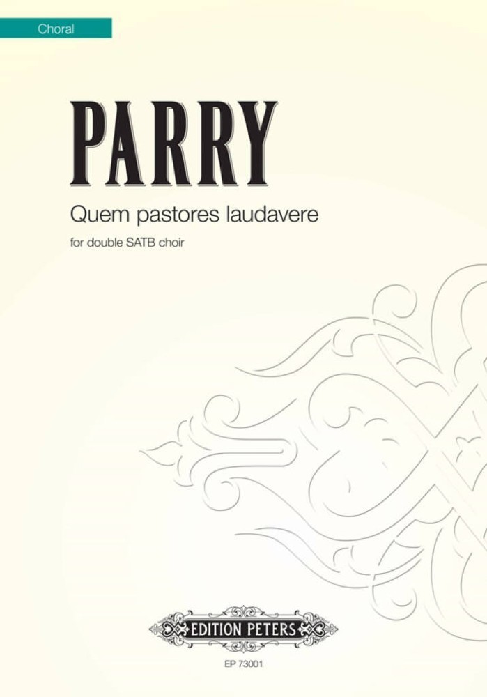 Parry: Quem pastores laudavere SATB published by Peters