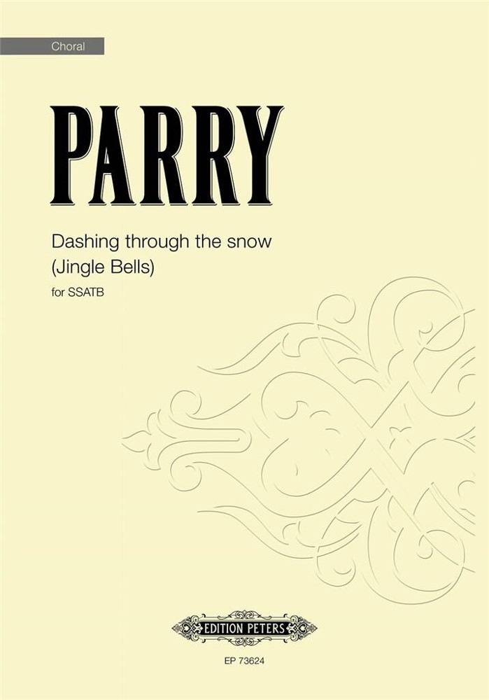 Parry: Dashing through the snow (Jingle Bells) SSATB published by Peters