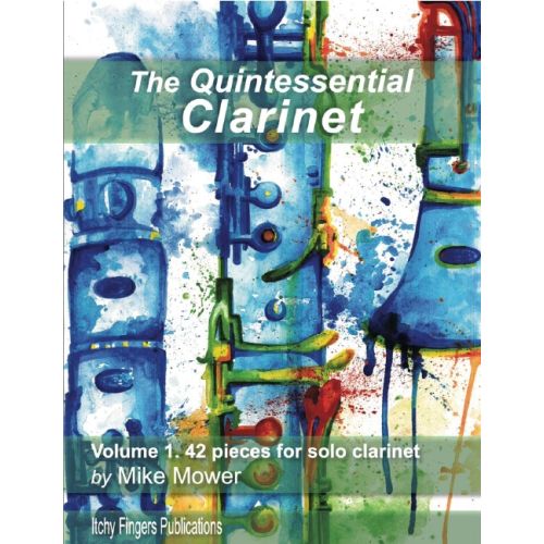 Mower: The Quintessential Clarinet Vol 1 published by Itchy Fingers