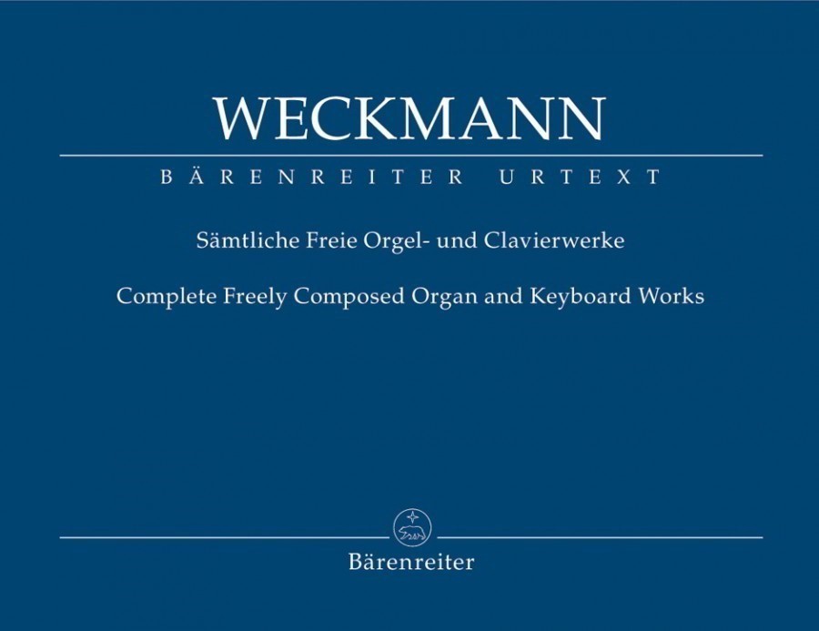 Weckmann: Complete Free Organ and Keyboard Works published by Barenreiter