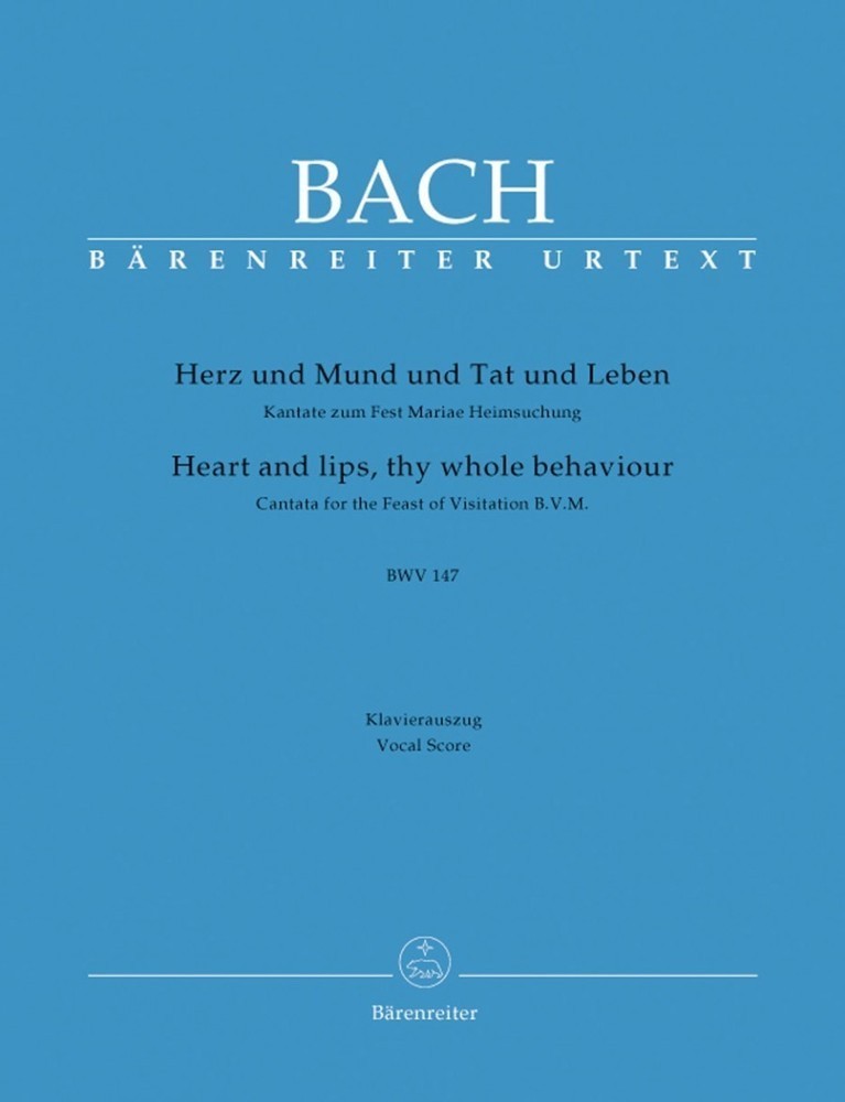 Bach: Cantata No 147: Herz und Mund und Tat und Leben (Hearts and lips, thy whole behaviour (BWV 147) published by Barenreiter Urtext - Vocal Score