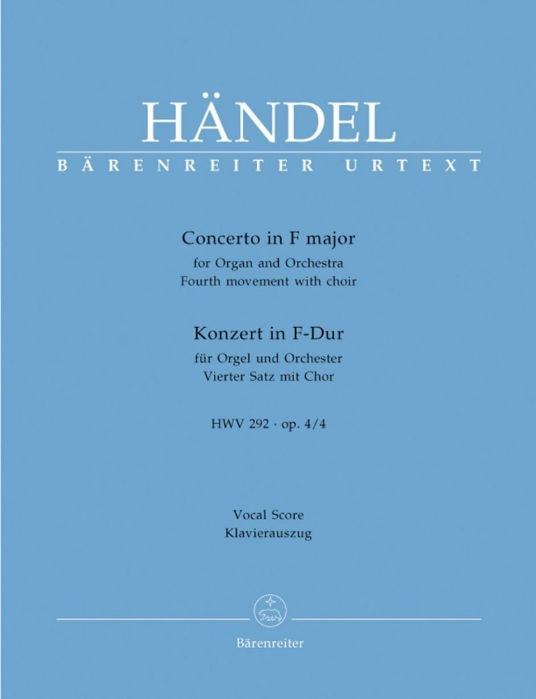 Handel: Concerto for Organ, Op4/4 in F (4th Movement) (HWV 292) 4th Movement for Organ, Chorus and Orchestra published by Barenreiter Urtext - Vocal Score