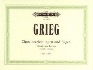 Grieg: Choralbearbeitungen und Fugen for Organ published by Peters