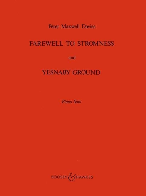 Maxwell Davies: Farewell To Stromness & Yesnaby Ground for Piano published by Boosey & Hawkes