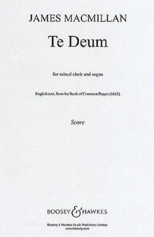 MacMillan: Te Deum SATB published by Boosey & Hawkes