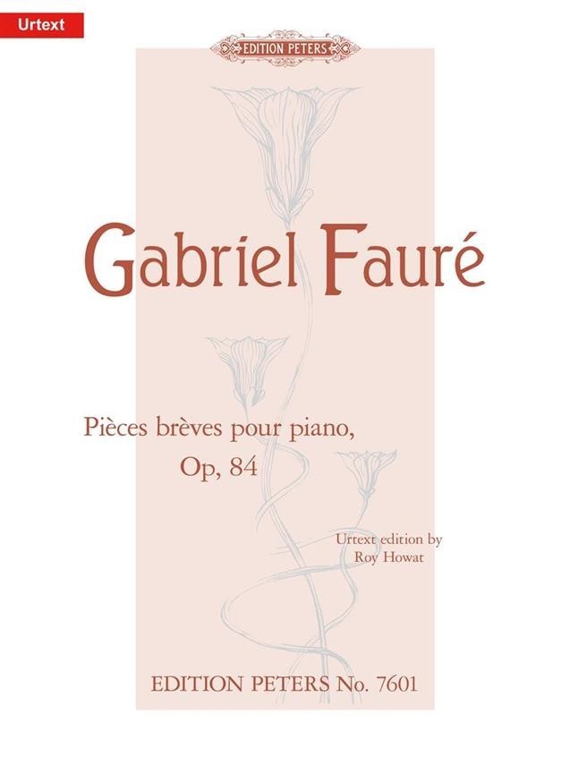 Faure: Pieces Breves Opus 84 for Piano published by Peters