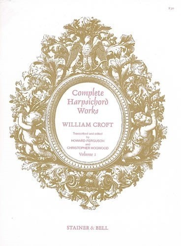 Croft: Complete Harpsichord Music Volume 1 published by Stainer & Bell