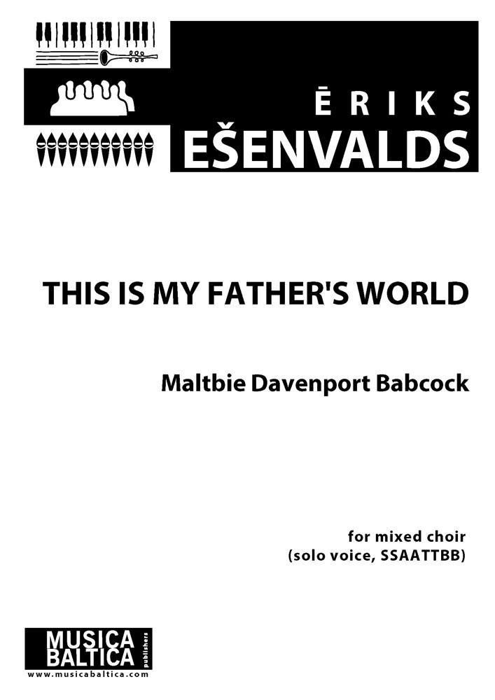 Esenvalds: This Is My Father's World SSAATTBB published by Musica Baltica